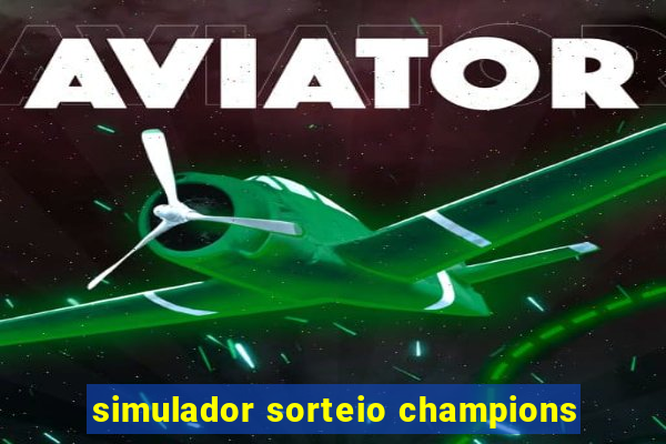 simulador sorteio champions